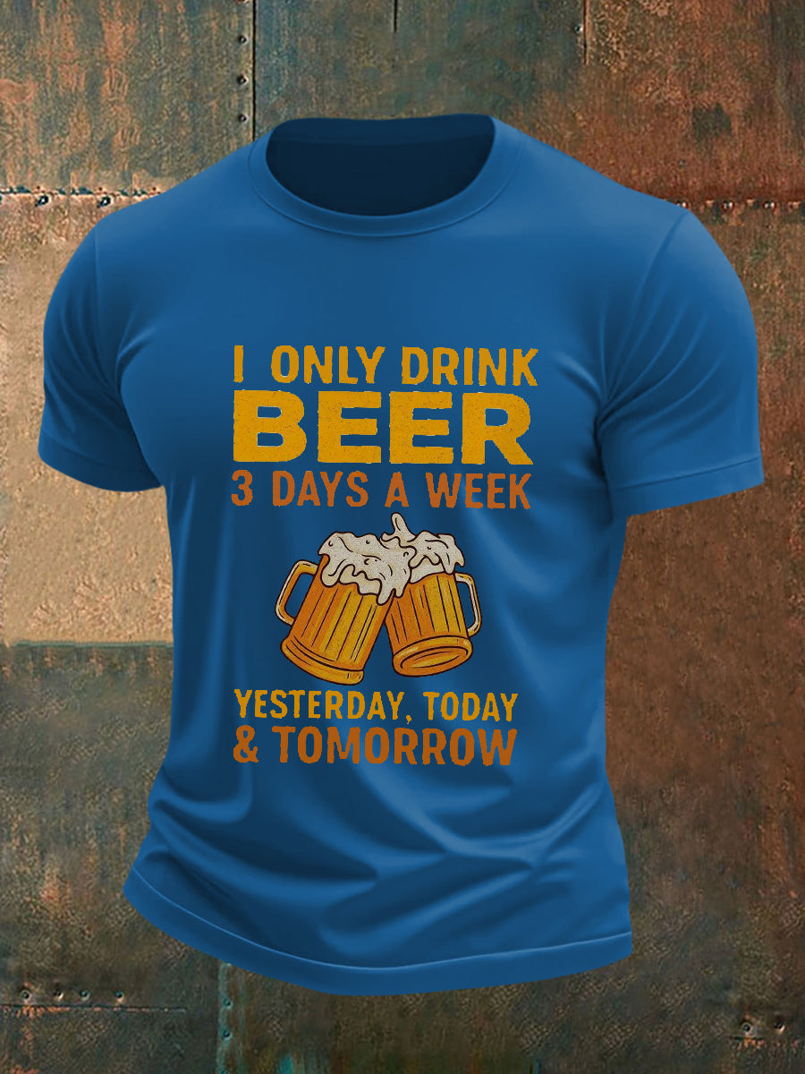 Men's I Only Drink Beer 3 Days A Week Short-sleeved T-shirt