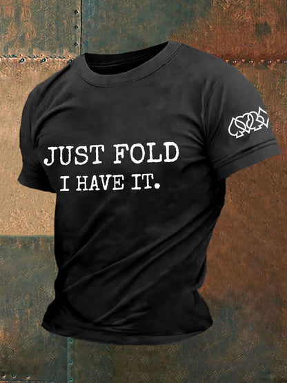 Men's just fold I have it T-shirts