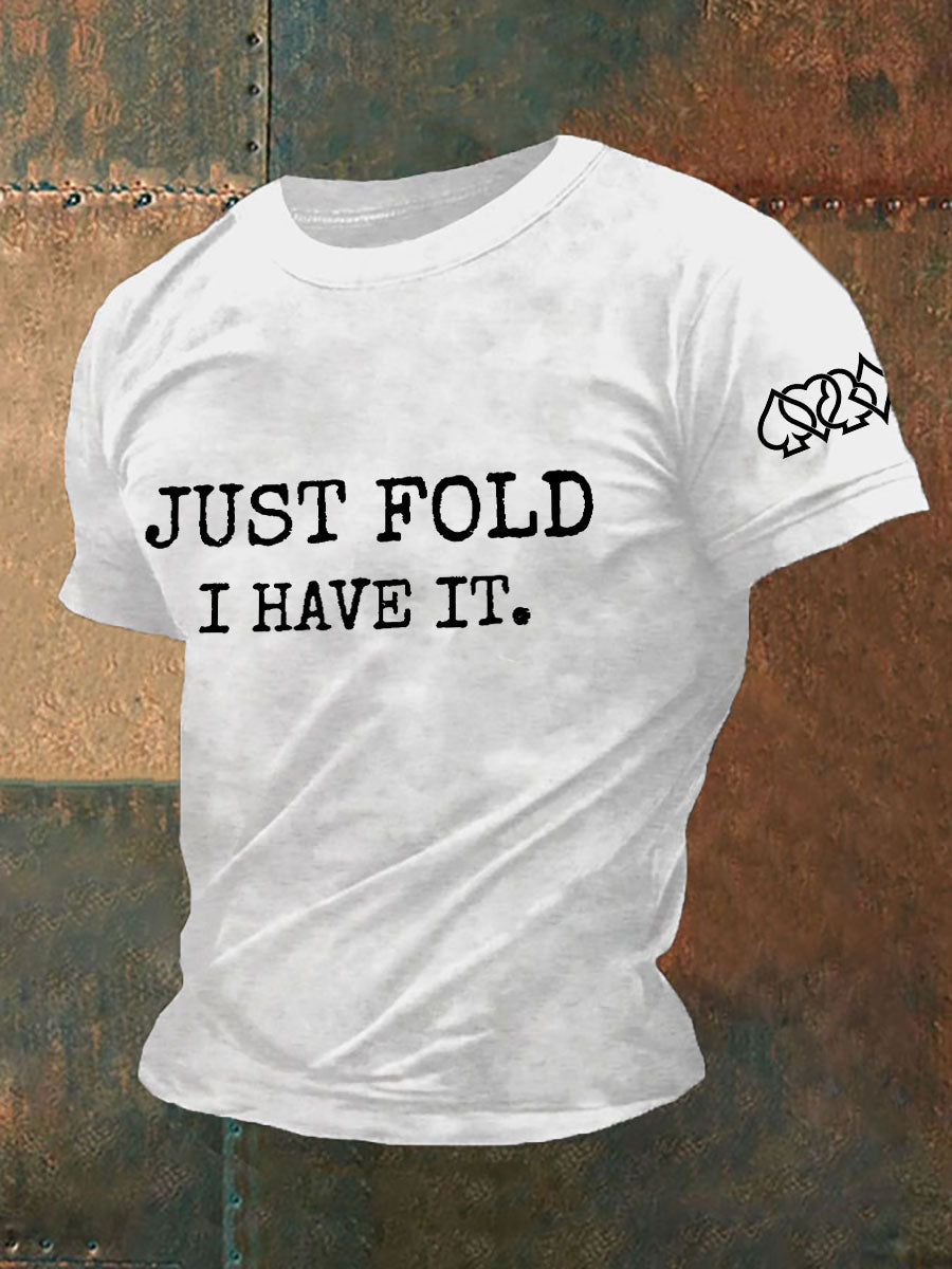 Men's just fold I have it T-shirts