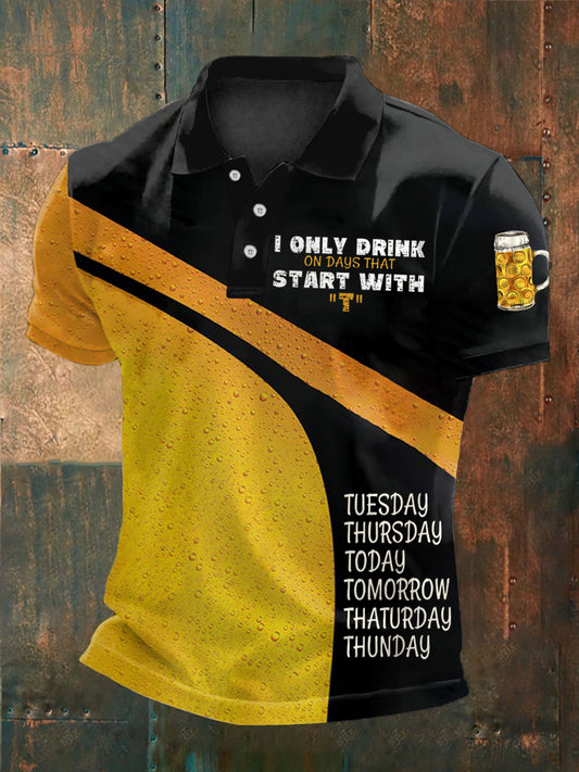 Men's I Only Drink On Days That Start With T short sleeve shirt