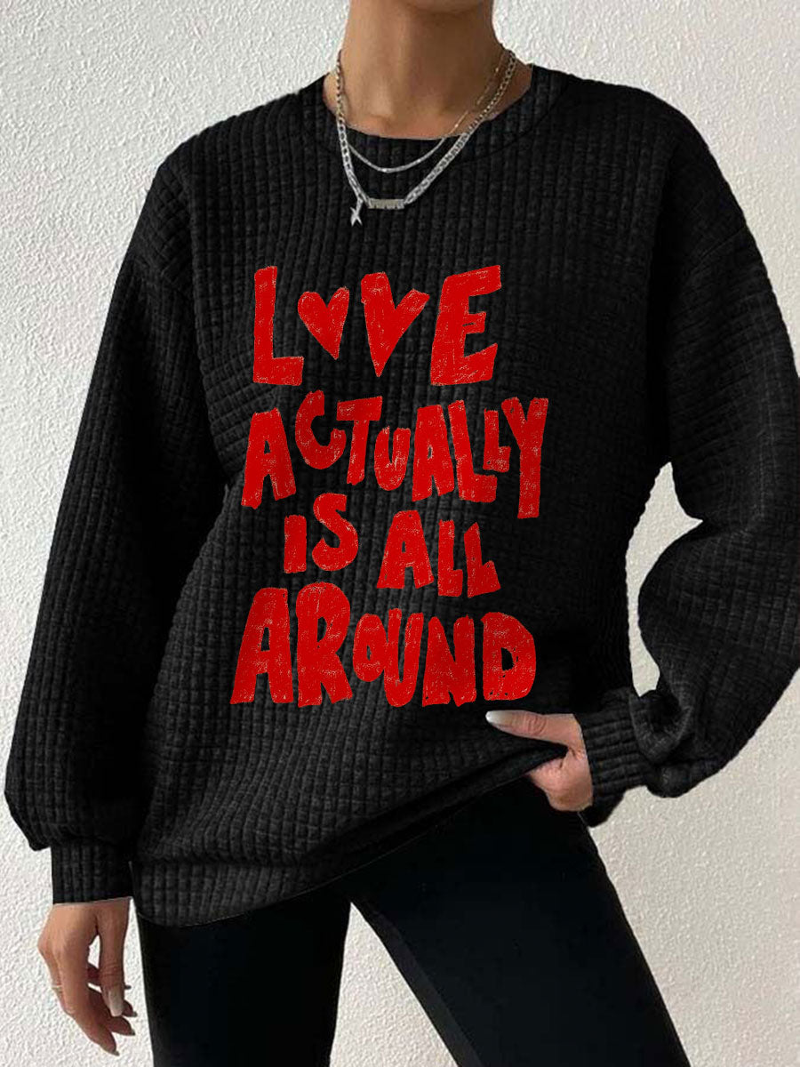 Women's 'Love Actually is All Around' Sweatshirts