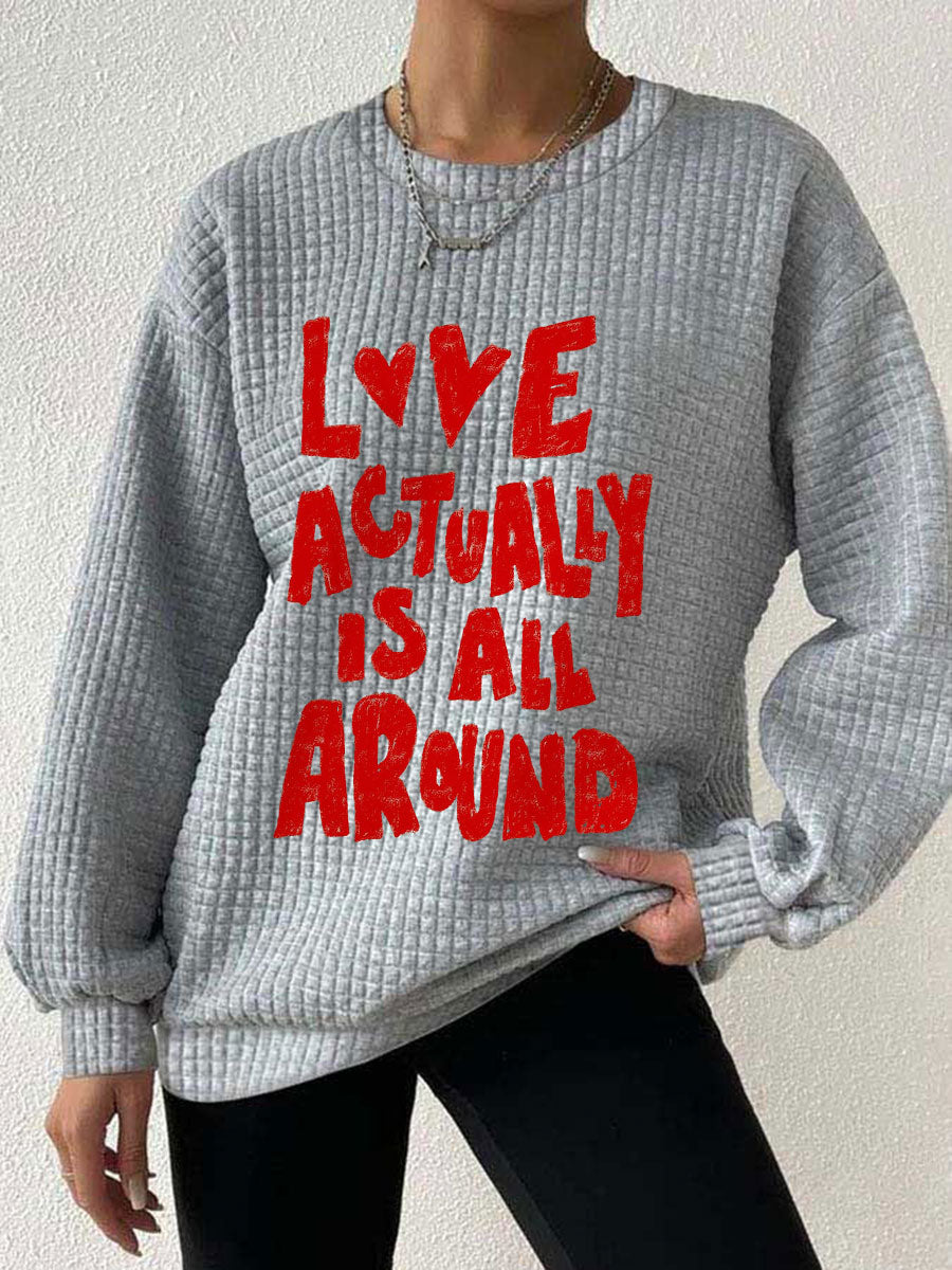 Women's 'Love Actually is All Around' Sweatshirts