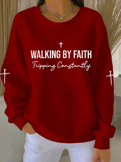 Women's Walking by Faith Tripping Constantly Cross Ribbed Round-Neck Sweatshirt