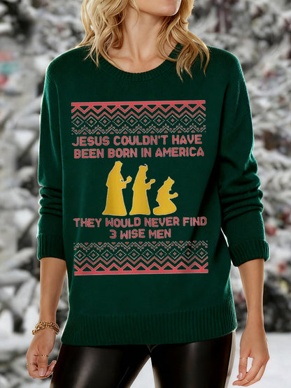 Women's Funny Jesus Couldn’t Have Been Born In America They Would Never Find 3 Wise Men Christmas Print Casual Sweater
